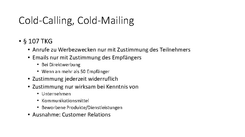 Cold-Calling, Cold-Mailing • § 107 TKG • Anrufe zu Werbezwecken nur mit Zustimmung des