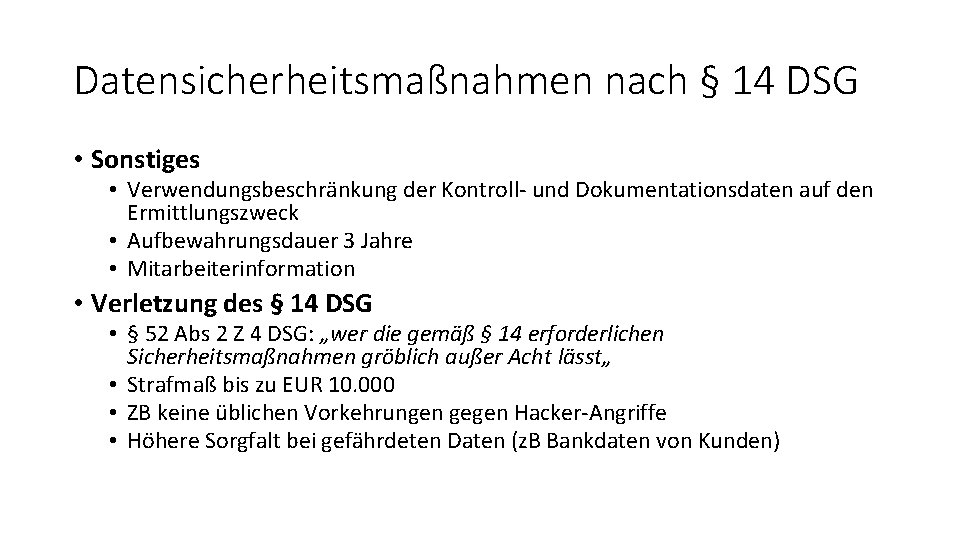 Datensicherheitsmaßnahmen nach § 14 DSG • Sonstiges • Verwendungsbeschränkung der Kontroll- und Dokumentationsdaten auf