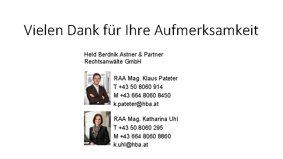 Vielen Dank für Ihre Aufmerksamkeit Held Berdnik Astner & Partner Rechtsanwälte Gmb. H RAA