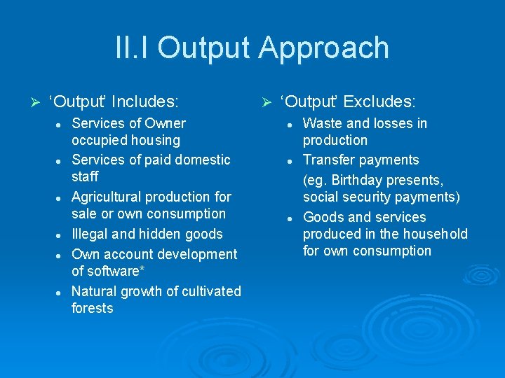 II. I Output Approach Ø ‘Output’ Includes: l l l Services of Owner occupied