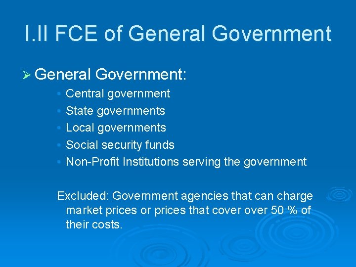 I. II FCE of General Government Ø General Government: • • • Central government