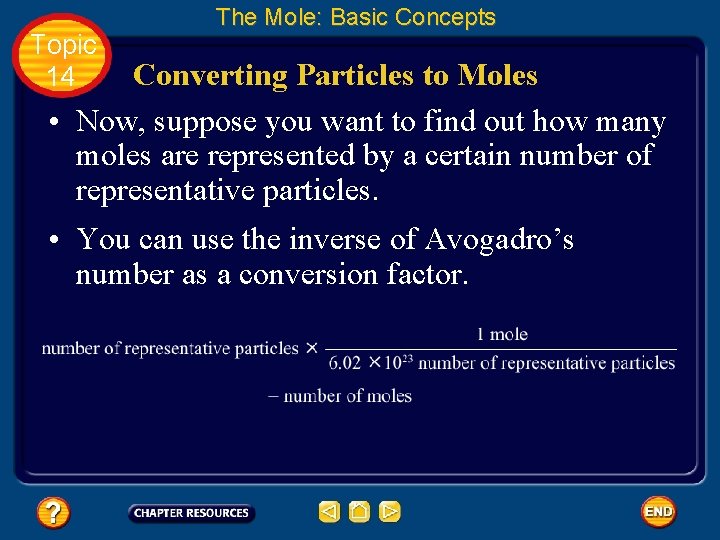 Topic 14 The Mole: Basic Concepts Converting Particles to Moles • Now, suppose you Topic 14 The Mole: Basic Concepts Converting Particles to Moles • Now, suppose you