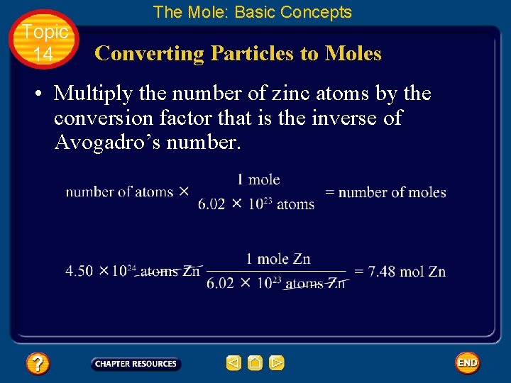 Topic 14 The Mole: Basic Concepts Converting Particles to Moles • Multiply the number Topic 14 The Mole: Basic Concepts Converting Particles to Moles • Multiply the number