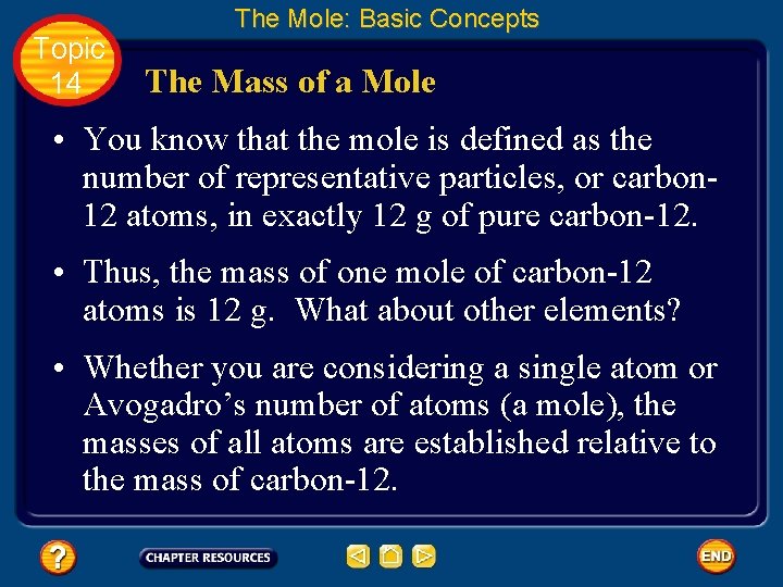 Topic 14 The Mole: Basic Concepts The Mass of a Mole • You know Topic 14 The Mole: Basic Concepts The Mass of a Mole • You know