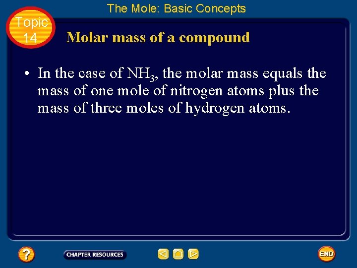 Topic 14 The Mole: Basic Concepts Molar mass of a compound • In the Topic 14 The Mole: Basic Concepts Molar mass of a compound • In the