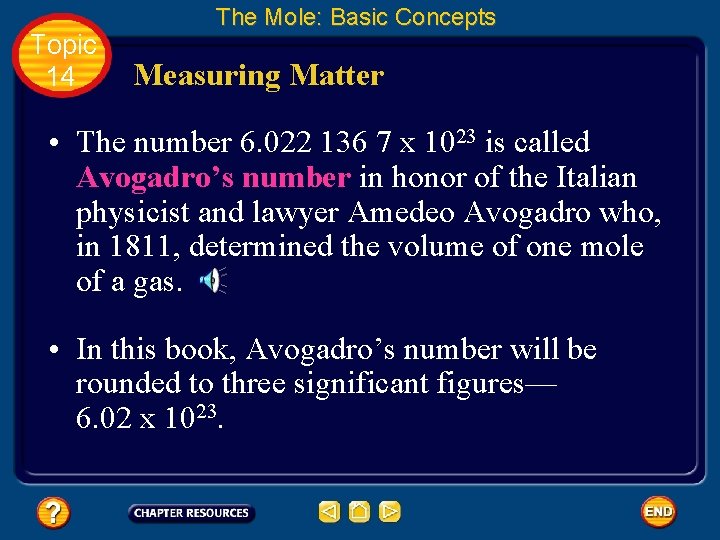 Topic 14 The Mole: Basic Concepts Measuring Matter • The number 6. 022 136 Topic 14 The Mole: Basic Concepts Measuring Matter • The number 6. 022 136