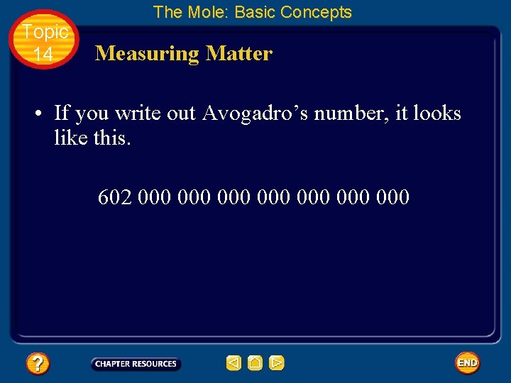 Topic 14 The Mole: Basic Concepts Measuring Matter • If you write out Avogadro’s Topic 14 The Mole: Basic Concepts Measuring Matter • If you write out Avogadro’s