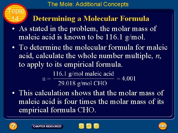 Topic 14 The Mole: Additional Concepts Determining a Molecular Formula • As stated in Topic 14 The Mole: Additional Concepts Determining a Molecular Formula • As stated in