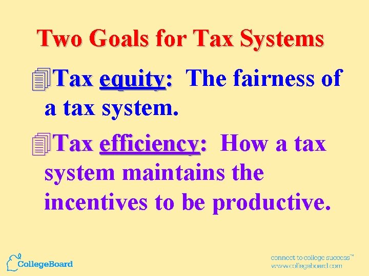 Two Goals for Tax Systems 4 Tax equity: The fairness of a tax system.