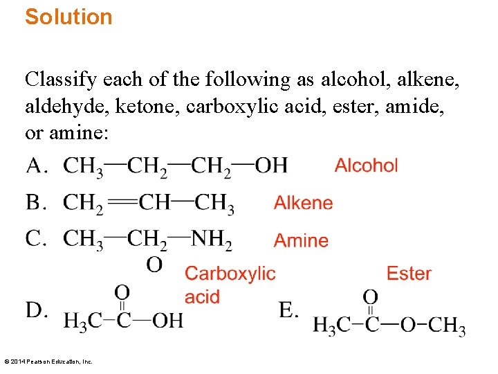 Solution Classify each of the following as alcohol, alkene, aldehyde, ketone, carboxylic acid, ester,