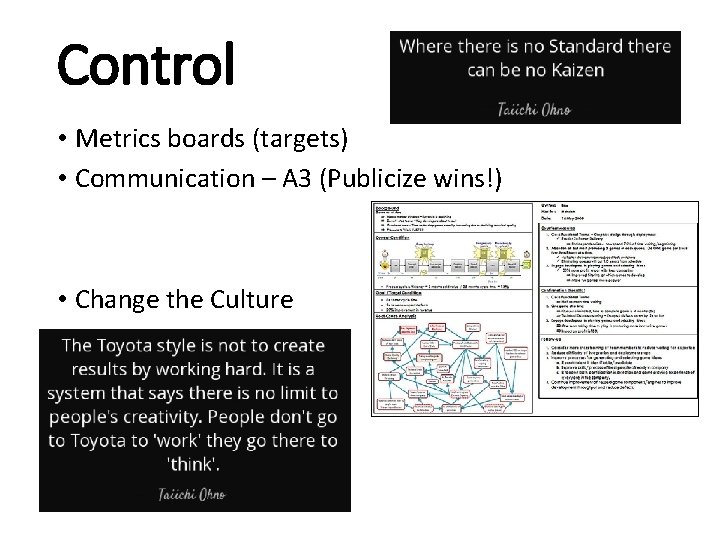 Control • Metrics boards (targets) • Communication – A 3 (Publicize wins!) • Change