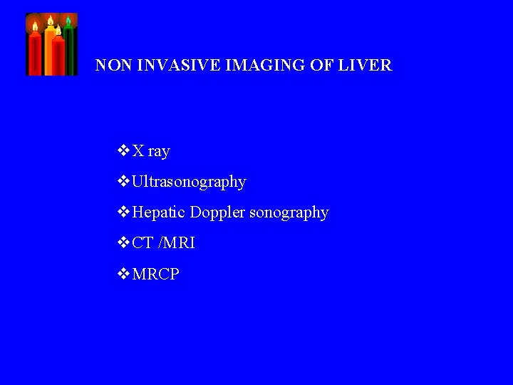 NON INVASIVE IMAGING OF LIVER v. X ray v. Ultrasonography v. Hepatic Doppler sonography