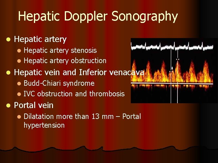 Hepatic Doppler Sonography l Hepatic artery stenosis l Hepatic artery obstruction l l Hepatic