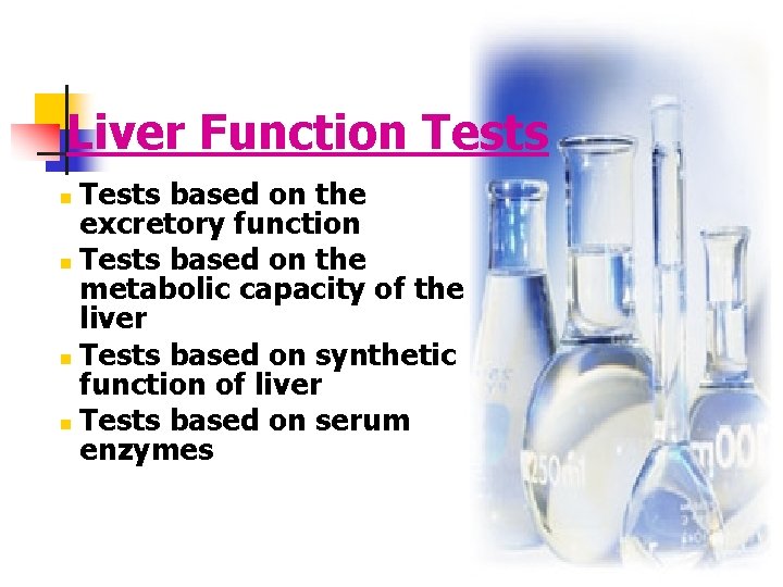 Liver Function Tests based on the excretory function n Tests based on the metabolic
