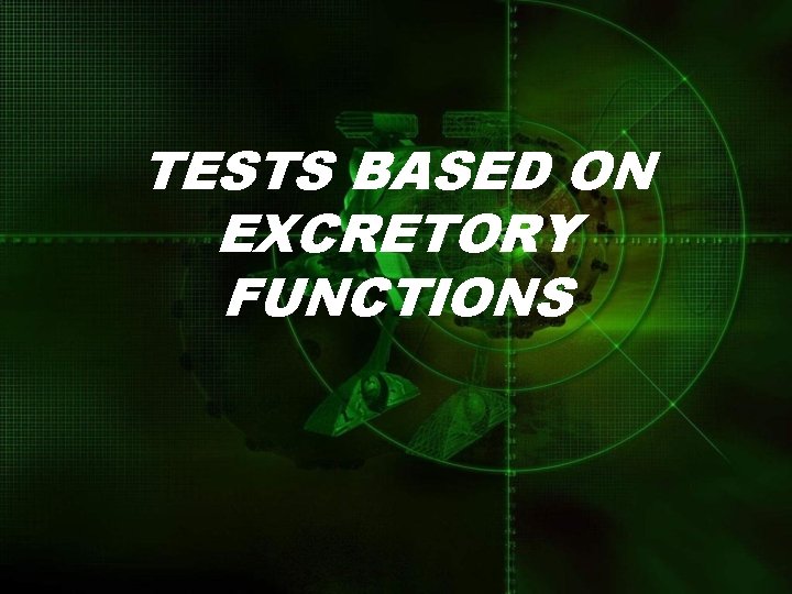 TESTS BASED ON EXCRETORY FUNCTIONS 