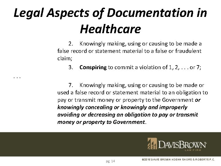 Legal Aspects of Documentation in Healthcare 2. Knowingly making, using or causing to be