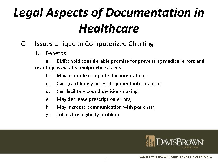 Legal Aspects of Documentation in Healthcare C. Issues Unique to Computerized Charting 1. Benefits