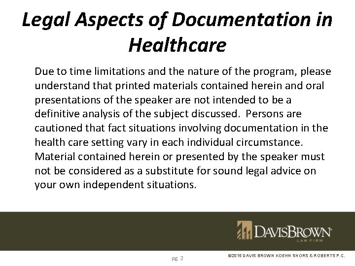 Legal Aspects of Documentation in Healthcare Due to time limitations and the nature of