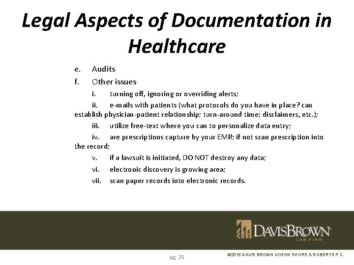 Legal Aspects of Documentation in Healthcare e. f. Audits Other issues i. turning off,