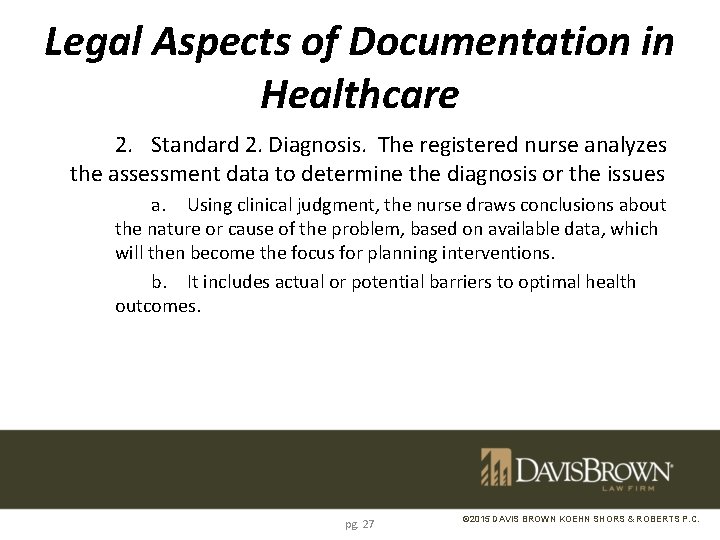 Legal Aspects of Documentation in Healthcare 2. Standard 2. Diagnosis. The registered nurse analyzes