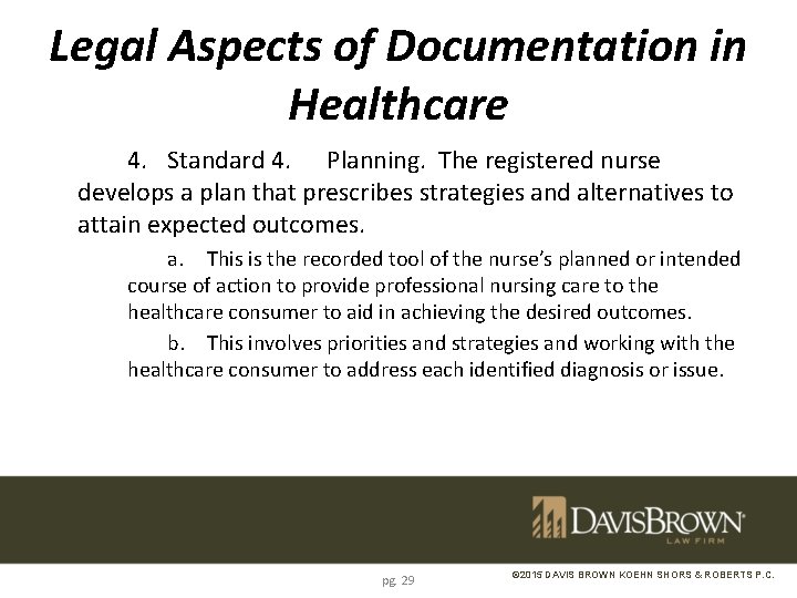 Legal Aspects of Documentation in Healthcare 4. Standard 4. Planning. The registered nurse develops