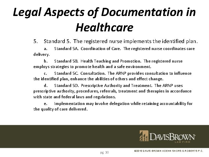 Legal Aspects of Documentation in Healthcare 5. Standard 5. The registered nurse implements the