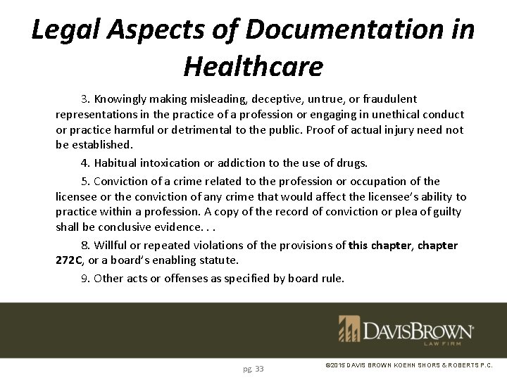 Legal Aspects of Documentation in Healthcare 3. Knowingly making misleading, deceptive, untrue, or fraudulent