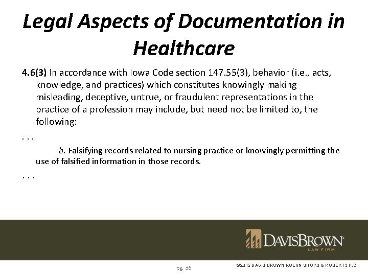 Legal Aspects of Documentation in Healthcare 4. 6(3) In accordance with Iowa Code section