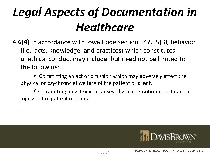 Legal Aspects of Documentation in Healthcare 4. 6(4) In accordance with Iowa Code section