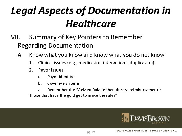 Legal Aspects of Documentation in Healthcare VII. Summary of Key Pointers to Remember Regarding