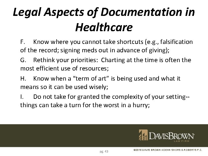 Legal Aspects of Documentation in Healthcare F. Know where you cannot take shortcuts (e.