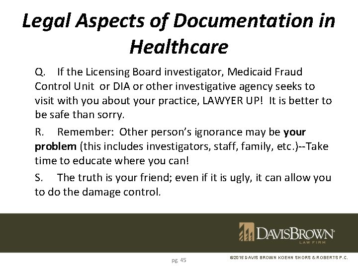 Legal Aspects of Documentation in Healthcare Q. If the Licensing Board investigator, Medicaid Fraud