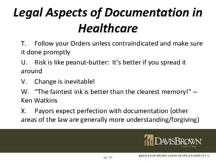 Legal Aspects of Documentation in Healthcare T. Follow your Orders unless contraindicated and make