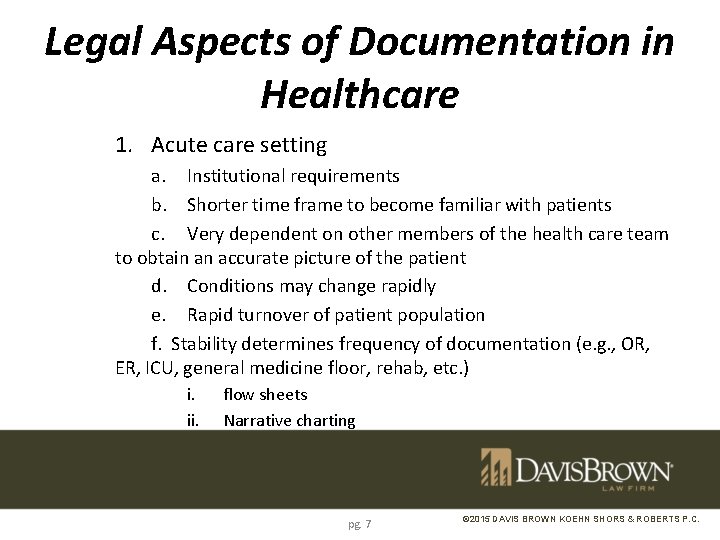 Legal Aspects of Documentation in Healthcare 1. Acute care setting a. Institutional requirements b.