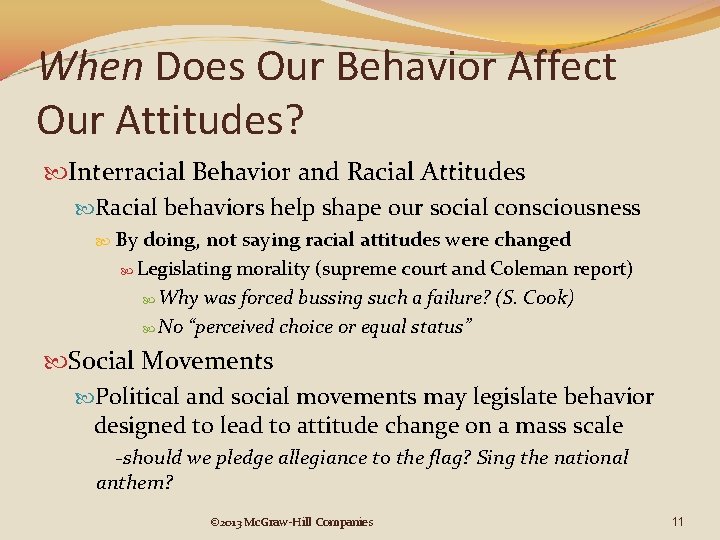 When Does Our Behavior Affect Our Attitudes? Interracial Behavior and Racial Attitudes Racial behaviors