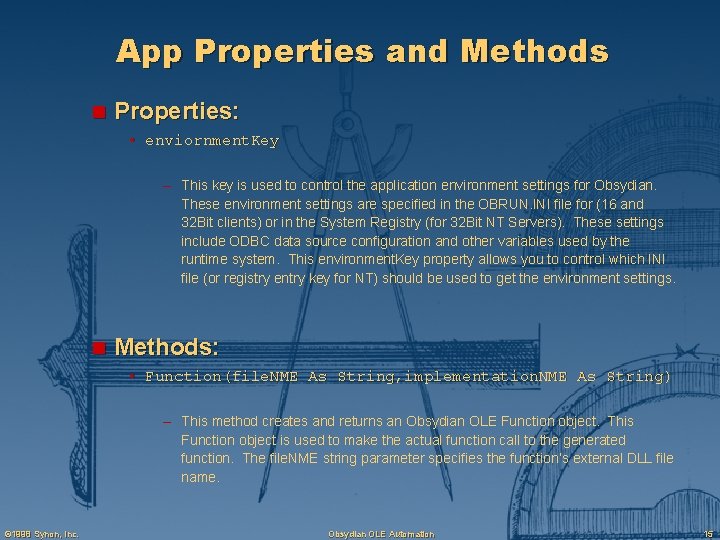 App Properties and Methods n Properties: • enviornment. Key – This key is used