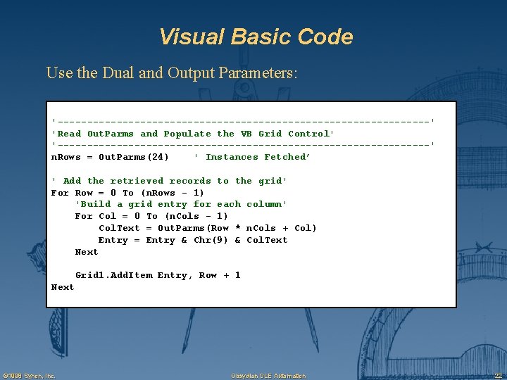 Visual Basic Code Use the Dual and Output Parameters: '--------------------------------' 'Read Out. Parms and