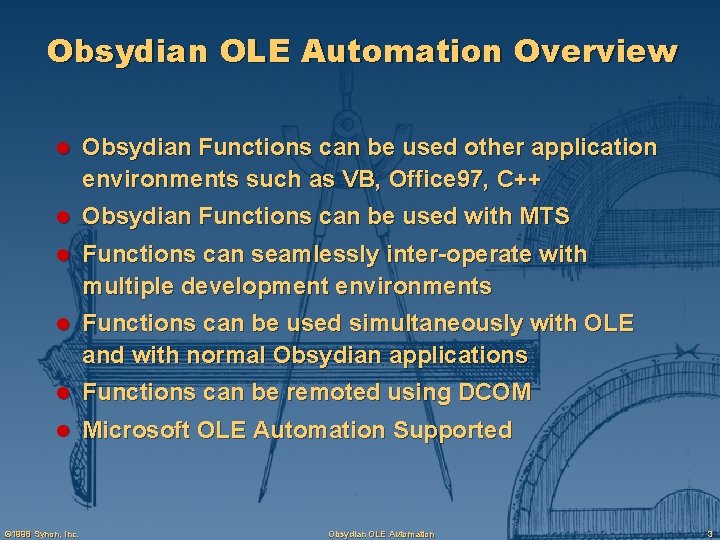 Obsydian OLE Automation Overview l Obsydian Functions can be used other application environments such