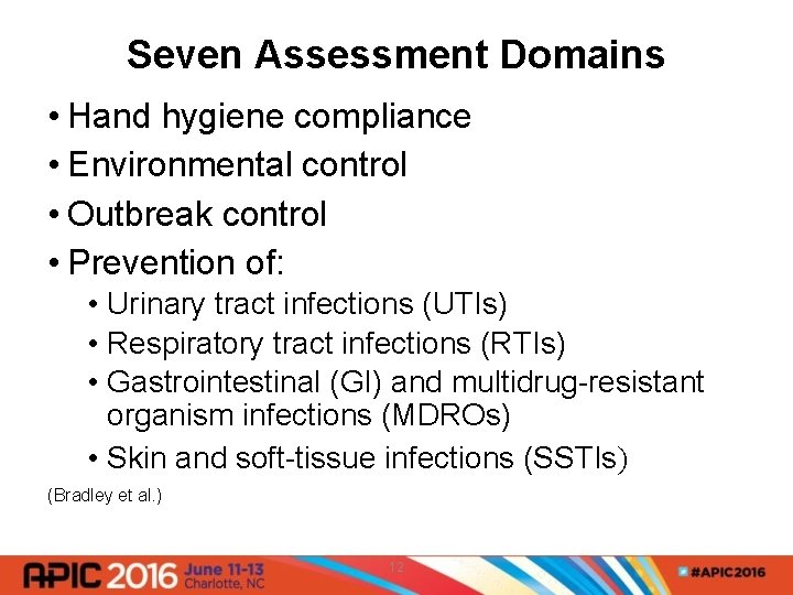 Seven Assessment Domains • Hand hygiene compliance • Environmental control • Outbreak control •