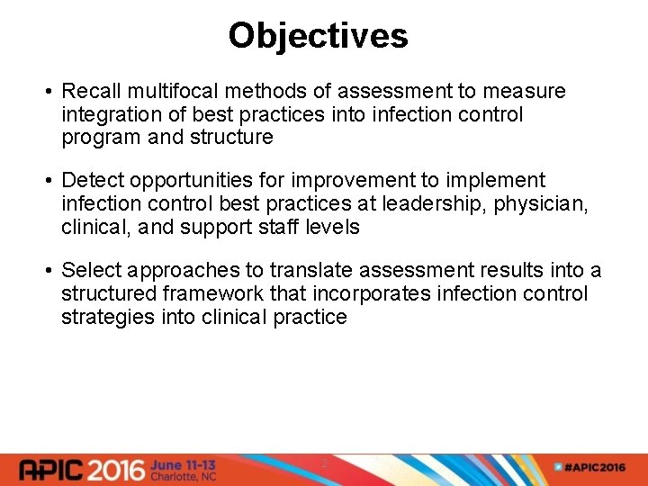 Objectives • Recall multifocal methods of assessment to measure integration of best practices into