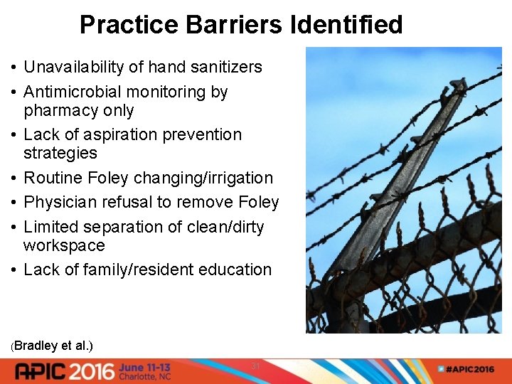 Practice Barriers Identified • Unavailability of hand sanitizers • Antimicrobial monitoring by pharmacy only