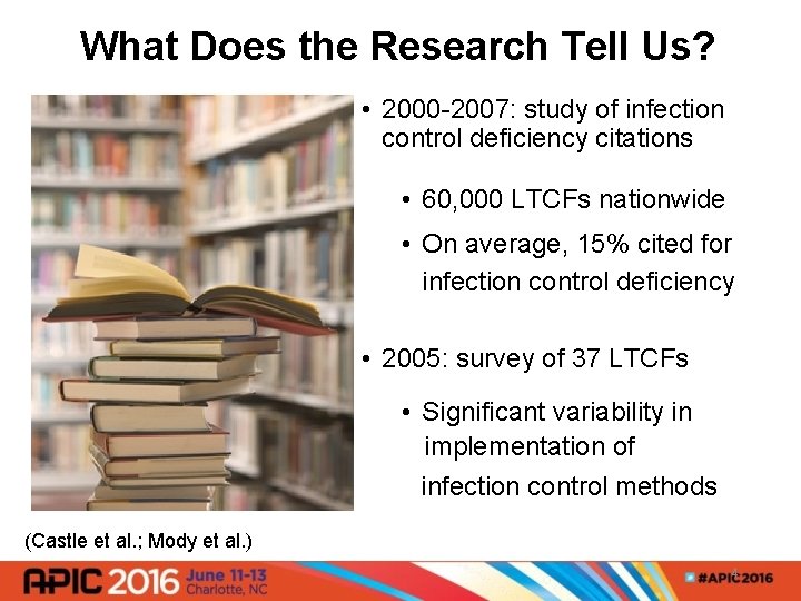 What Does the Research Tell Us? • 2000 -2007: study of infection control deficiency