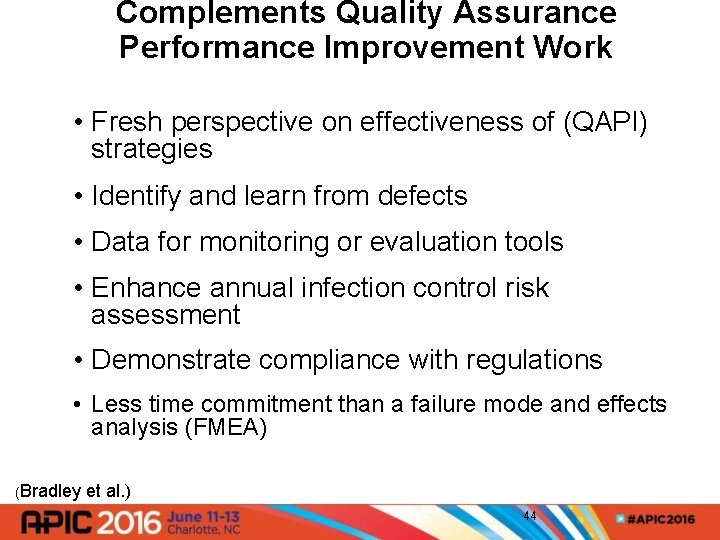 Complements Quality Assurance Performance Improvement Work • Fresh perspective on effectiveness of (QAPI) strategies