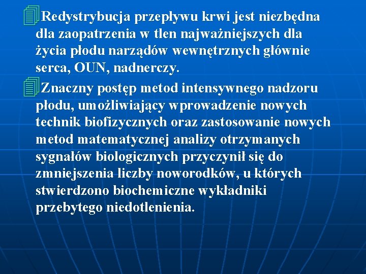 4 Redystrybucja przepływu krwi jest niezbędna dla zaopatrzenia w tlen najważniejszych dla życia płodu