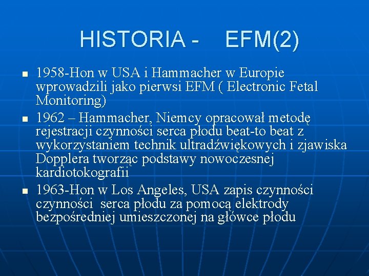 HISTORIA n n n EFM(2) 1958 -Hon w USA i Hammacher w Europie wprowadzili