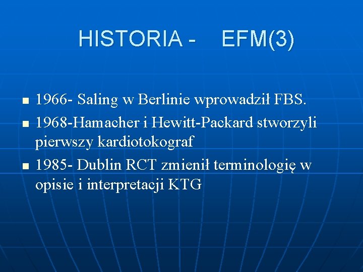 HISTORIA n n n EFM(3) 1966 - Saling w Berlinie wprowadził FBS. 1968 -Hamacher