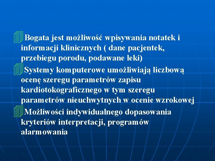 4 Bogata jest możliwość wpisywania notatek i informacji klinicznych ( dane pacjentek, przebiegu porodu,