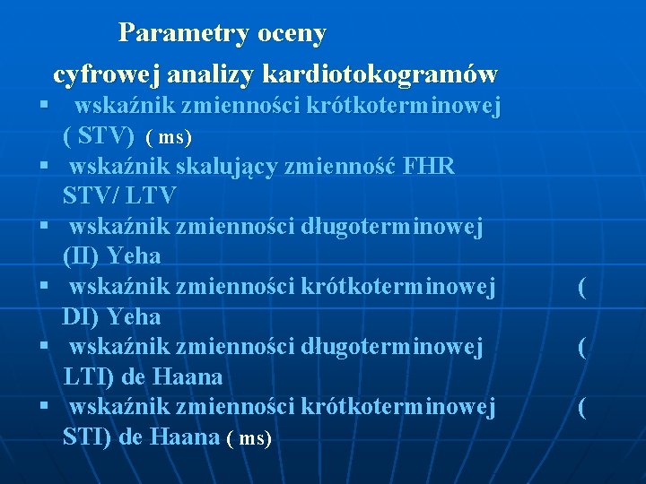  Parametry oceny cyfrowej analizy kardiotokogramów § wskaźnik zmienności krótkoterminowej ( STV) ( ms)