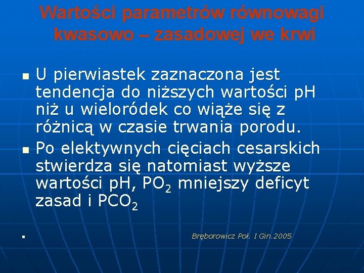 Wartości parametrów równowagi kwasowo – zasadowej we krwi n n n U pierwiastek zaznaczona