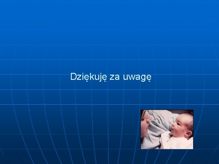 Dziękuję za uwagę 